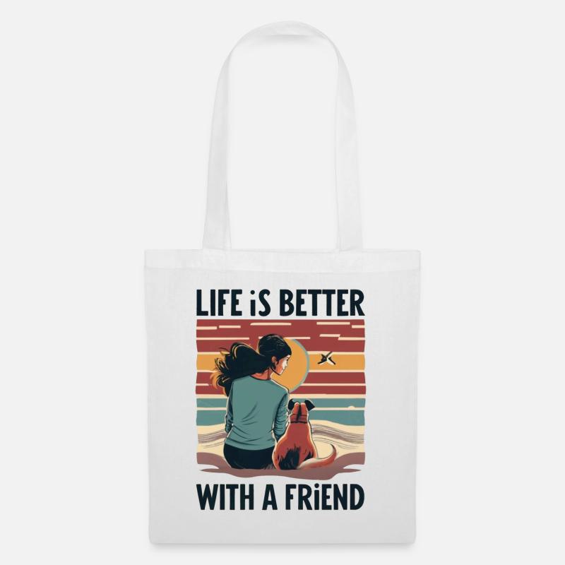 Life is better with a Friend - Stoffbeutel - Weiß