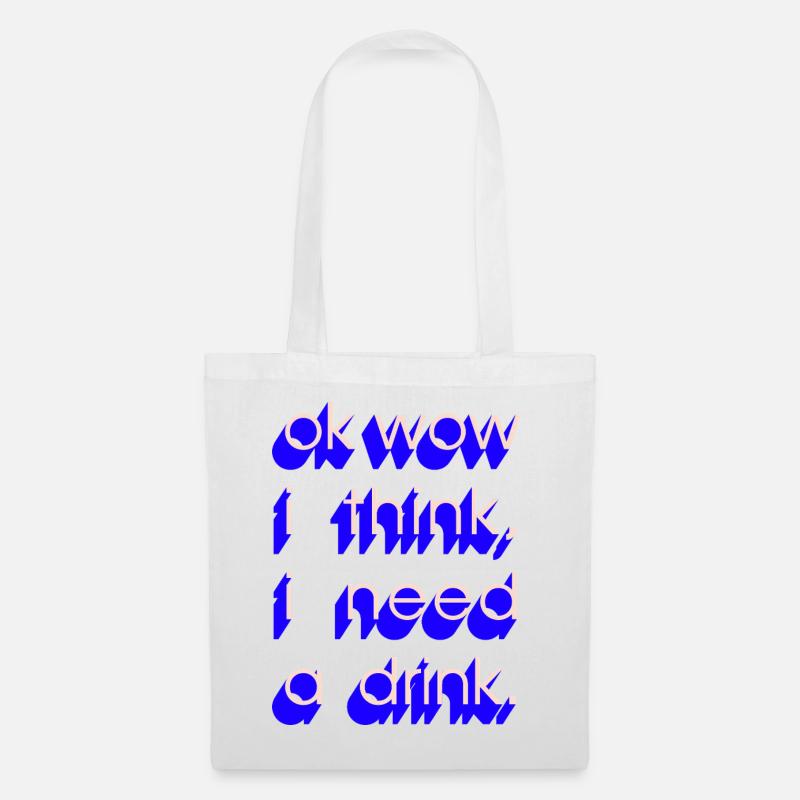  I Need a Drink - Stoffbeutel - Weiß
