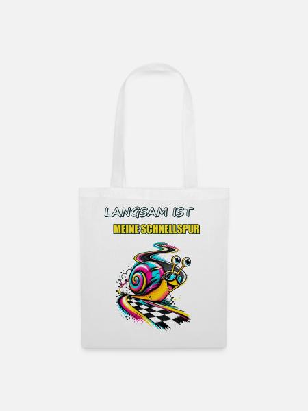 Langsam ist meine Schnellspur - Stoffbeutel - Weiß
