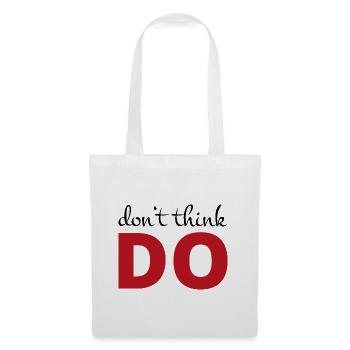 Don't think, act - Tote Bag - white - Front