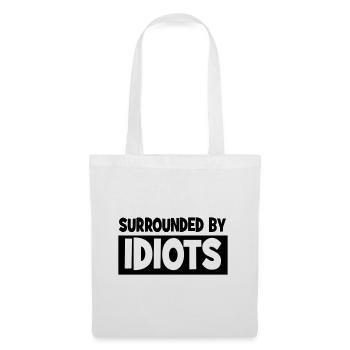 Surrounded by idiots - Tote Bag - white - Front