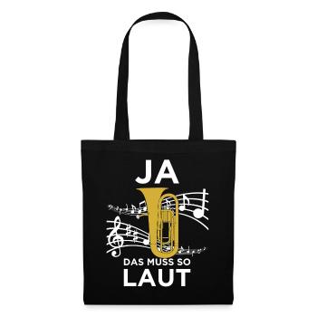 Ja das muss so laut Euphonium! Musik Chor - Stoffbeutel - Schwarz - Vorne