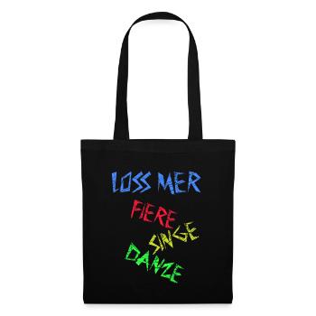 Loss mer fiere singe danze - Feiern Singen Tanzen - Stoffbeutel - Schwarz - Vorne