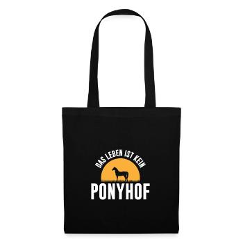 Das Leben ist kein Ponyhof - Stoffbeutel - Schwarz - Vorne