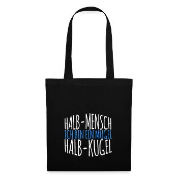 Ich bin ein Mugel - Halb Mensch - Halb Kugel - Stoffbeutel - Schwarz - Vorne