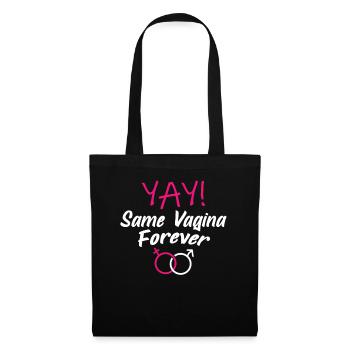 Die gleiche Vagina für immer Same Vagina for ever - Stoffbeutel - Schwarz - Vorne