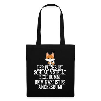 Gegen Nazis & Rassismus Fuchs Spruch Geschenk - Stoffbeutel - Schwarz - Vorne