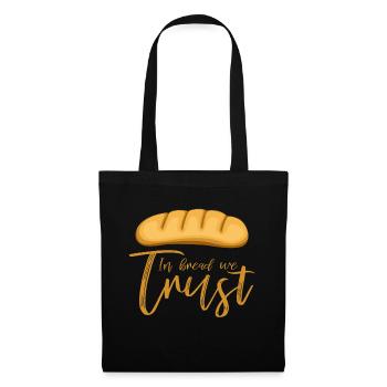In Bread We Trust Baker Saying - Tote Bag - black - Front