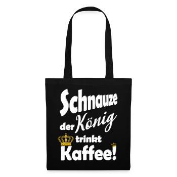 Schnauze der Koenig trinkt Kaffee lustig Spruch - Stoffbeutel - Schwarz - Vorne