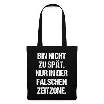 Bin nicht zu spät, nur in der falschen Zeitzone - Stoffbeutel - Schwarz - Vorne