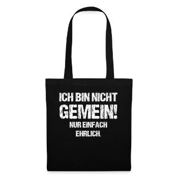 Ich bin nicht gemein nur einfach ehrlich - Stoffbeutel - Schwarz - Vorne