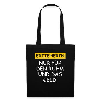 Erzieherin Nur Für Den Ruhm Und Das Geld - Stoffbeutel - Schwarz - Vorne