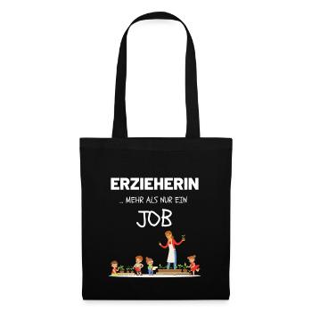 Erzieherin Geschenk Mehr als nur ein Job Witzig - Stoffbeutel - Schwarz - Vorne