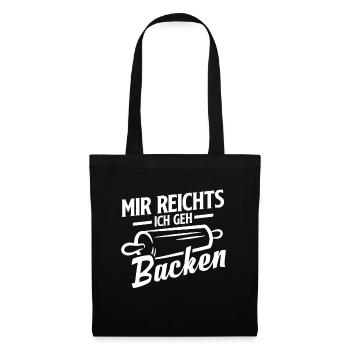 Mir reichts ich geh Backen Lustiger Bäcker Spruch - Stoffbeutel - Schwarz - Vorne
