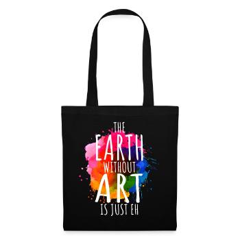 Earth Without Art Is Just Eh art art teacher - Tote Bag - black - Front