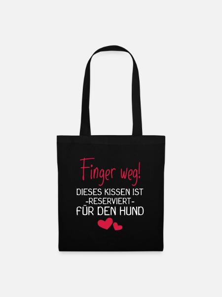 Dieses Kissen ist reserviert für den Hund - Stoffbeutel - Schwarz