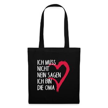 Ich muss nicht NEIN sagen ich bin die Oma Spruch - Stoffbeutel - Schwarz - Vorne