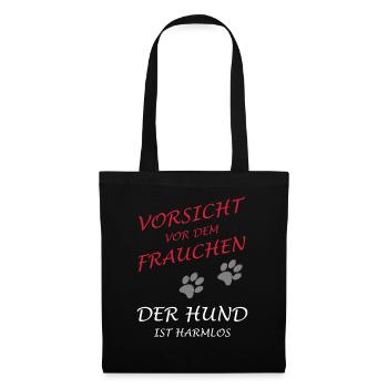 Vorsicht vor dem Frauchen, der Hund ist harmlos - Stoffbeutel - Schwarz - Vorne