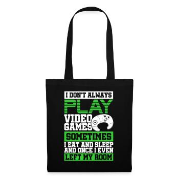 I don't always play video games Eat Sleep Gamer - Tote Bag - black - Front