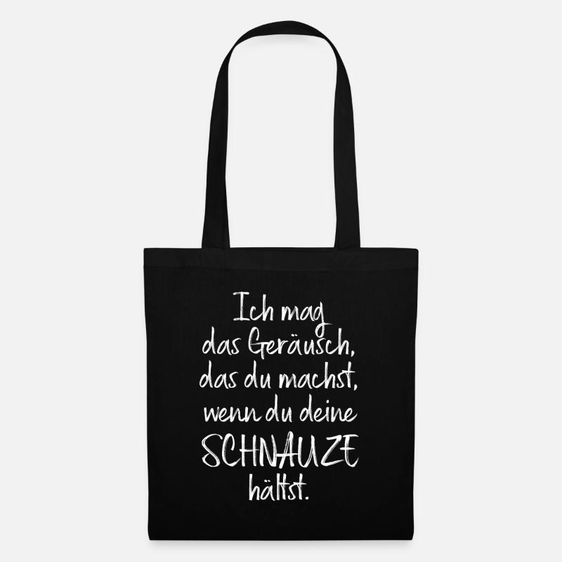 Ich Mag Das Geräusch Wenn Du Deine Schnauze Hältst - Stoffbeutel - Schwarz