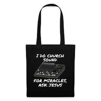 I Do Church Sound For Miracles Ask Jesus - Tote Bag - black - Front