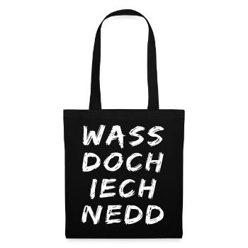 Wass doch iech nedd - fränkisch Dialekt - Stoffbeutel - Schwarz - Vorne
