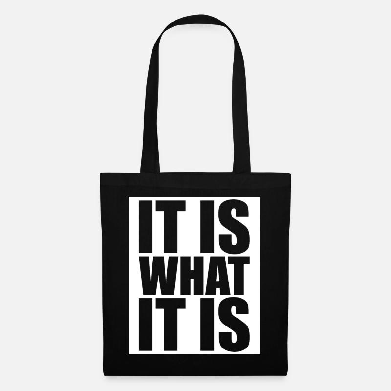 It Is What It Is - Stoffbeutel - Schwarz