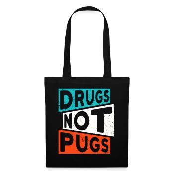DRUGS NOT PUGS Drogen Spruch Mops - Stoffbeutel - Schwarz - Vorne