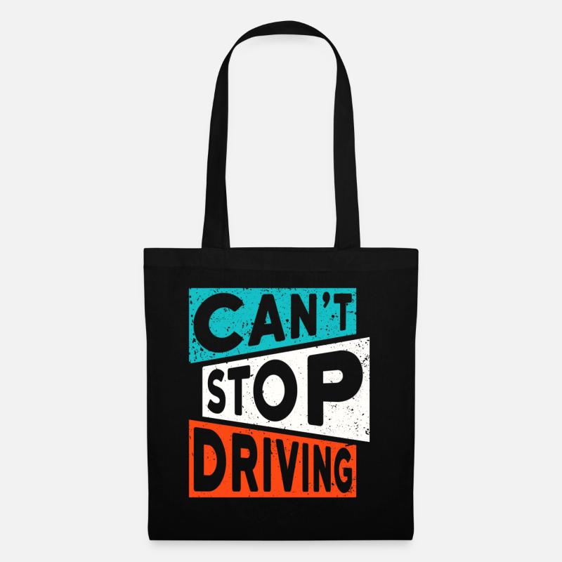 FAHREN TRUCKER AUTO SPRUCH CANT STOP DRIVING - Stoffbeutel - Schwarz