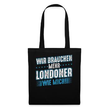 Wir brauchen mehr Londoner wie mich - Stoffbeutel - Schwarz - Vorne