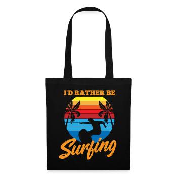 I'd rather be surfing - Surfing Sport - Stoffbeutel - Schwarz - Vorne