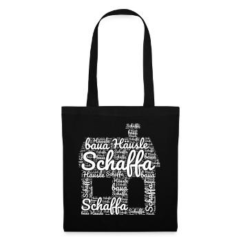 Schaffa Schaffa Häusle baua Schwäbisch Schwaben - Stoffbeutel - Schwarz - Vorne