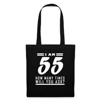 Ich bin 55 – 55. Geburtstag Geschenk - Stoffbeutel - Schwarz - Vorne