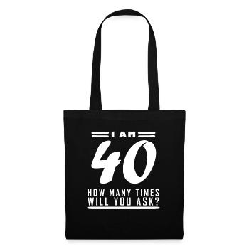I am 40 – 40th birthday gift - Tote Bag - black - Front