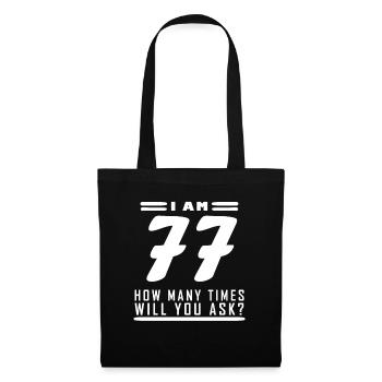 J’ai 77 ans – 77e anniversaire cadeau - Sac en tissu - noir - Devant
