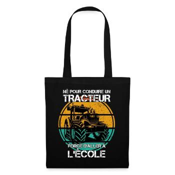 Né pour conduire un tracteur forcé daller à lécole - Sac en tissu - noir - Devant