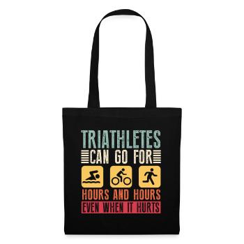 Triathletes can do triathlon for hours - Tote Bag - black - Front