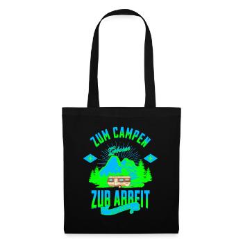 ZUM CAMPEN ZUR ARBEIT GEZWUNGEN - Stoffbeutel - Schwarz - Vorne
