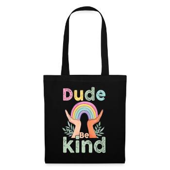 Dude Be Kind No Bullying - Stoffbeutel - Schwarz - Vorne