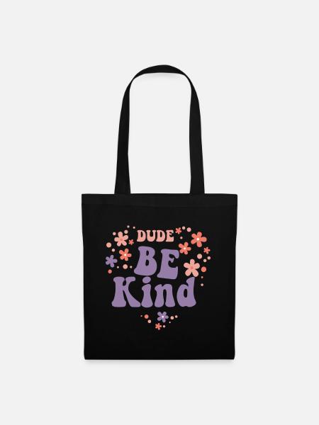 Dude Be Kind No Bullying - Stoffbeutel - Schwarz