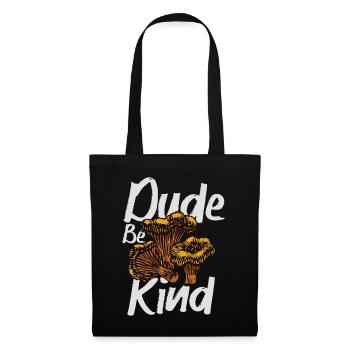 Dude Be Kind No Bullying - Stoffbeutel - Schwarz - Vorne