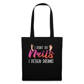 I Don't Do Nails I Design Dreams - Tote Bag - black - Front