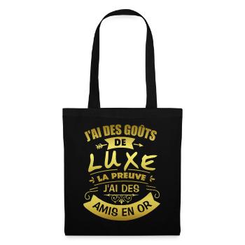 J'ai des goûts de luxe J'ai des amis en or - Sac en tissu - noir - Devant