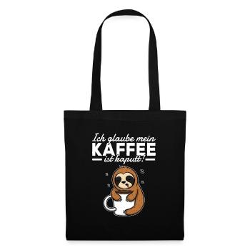 Mein Kaffee ist Kaputt Immer Müde Faultier Sprüche - Stoffbeutel - Schwarz - Vorne