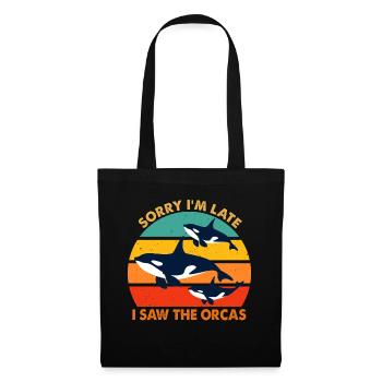 Sorry I'm Late I Saw The Orcas Killer Whale Lovers - Tote Bag - black - Front