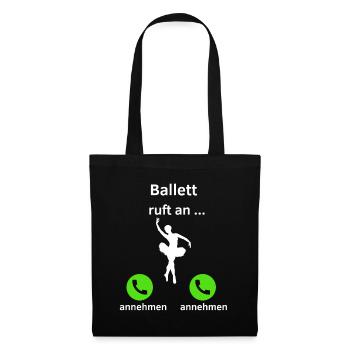 Ballett ruft an - annehmen oder annehmen? - Stoffbeutel - Schwarz - Vorne