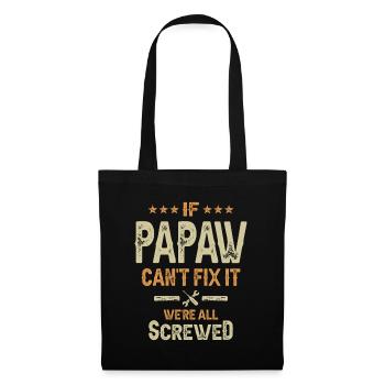 If Papaw Can't Fix It We're All Screwed - Grandpa - Tote Bag - black - Front