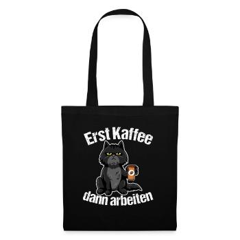 Erst Kaffee dann arbeiten - Stoffbeutel - Schwarz - Vorne