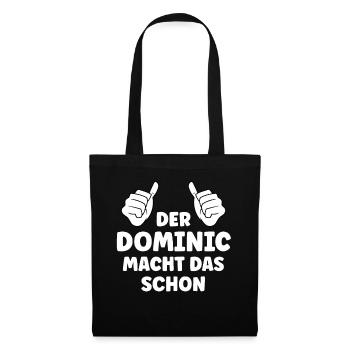 Dominic Lustiger Spruch Vorname Name Dominic - Stoffbeutel - Schwarz - Vorne