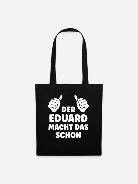 Eduard Lustiger Spruch Vorname Name Eduard - Stoffbeutel - Schwarz
